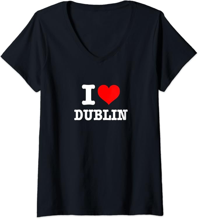 Womens Dublin I Love Dublin I Heart Dublin VNeck TShirt Amazon